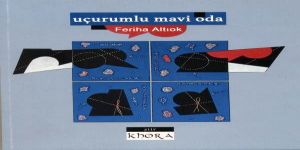 FERİHA ALTIOK’TAN…  Masmavi Bir Başarı…  “UÇURUMLU MAVİ ODA…”