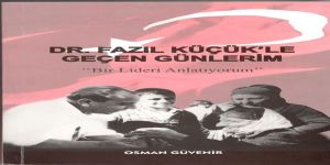 Bir Kitap Dr. Fazıl Küçük’le yaşananlar…