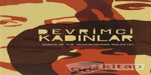 Devrimci Kadınlar –( Queen Of The Neighborhood Kolektifi ):