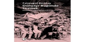 “Dünyayı Bugünde Sevmek”* (Hannah Arendt’in Politika Anlayışı)