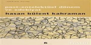 “Post-entelektüel dönem ve edebiyat”*