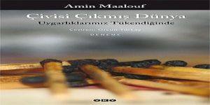 “Çivisi Çıkmış Dünya”*