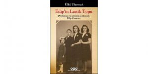 Edip’in Lastik Topu: Dostlarının ve Ailesinin Anlatımıyla Edip Cansever*