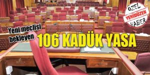 106 ‘kadük’ yasa, mecliste beklemede