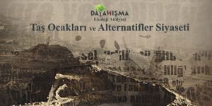 Taş Ocakları ve Alternatifler Siyaseti