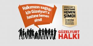 'Güzelyurt' hastane için ayakta