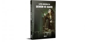 LATİN AMERİKA’DA DEVRİM VE KADIN