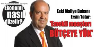 Emekli maaşları BÜTÇEYE YÜK