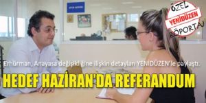 HEDEF HAZİRAN’DA REFERANDUM