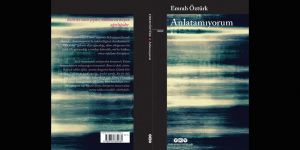 Anlatamıyorum’da dışarda kalan birey, korku, nesne ve mekan