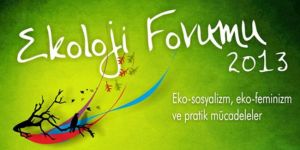  Ekoloji Forumu düzenleniyor