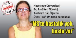 “MS’te hastalık yok, hasta var”