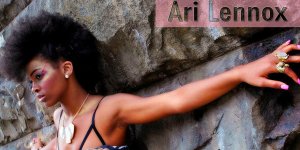 Muhteşem bir kadın Şarkıcı; ARI LENNOX