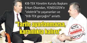 “Tarife ayarlanmazsa, karanlıkta kalırız”