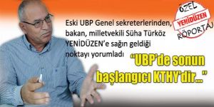 “UBP’de sonun başlangıcı KTHY’dir…”