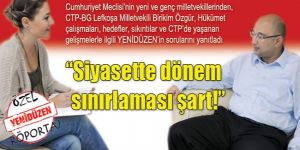 Özgür: “Siyasette dönem sınırlaması şart!”