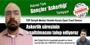 Askerlik süresinin kısaltılmasını talep ediyoruz
