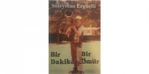 Ergüçlü’den “Bir Dakika, Bir Ömür”