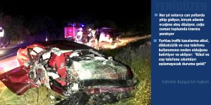 “Cep telefonu ve alkol büyük sorun”