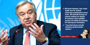 Birleşmiş Milletler Genel Sekreteri Guterres’ten net mesaj