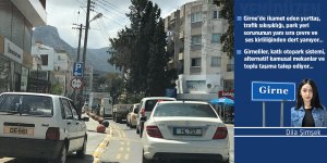 Girneli’nin derdi çok:  “Trafik bezdiriyor,  ses ve çevre kirliliği artıyor!”