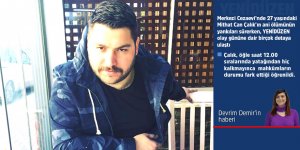 Sabah yatağından kalkamadı, kalbi koğuşta durdu