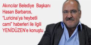 “Cami var, heybetlisine ihtiyaç yok”