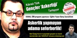 Askerlik yapmayan adama seferberlik!