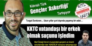 KKTC vatandaşı bir erkek olmak suçunu işledim