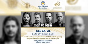 “DAÜ 40. Yıl Senfonik Konseri” 13 Eylül'de