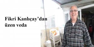 Fikri Kanlıçay hayatını kaybetti