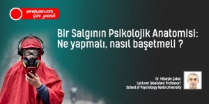 Bir Salgının Psikolojik Anatomisi: Ne yapmalı, nasıl başetmeli ?
