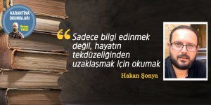 “Sadece bilgi edinmek değil, hayatın tekdüzeliğinden uzaklaşmak için okumak”