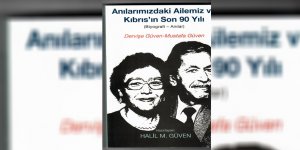 ''Anılarımızdaki Ailemiz ve Kıbrıs'ın Son 90 Yılı'' yayımlandı