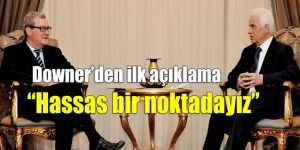 Downer temaslara başladı
