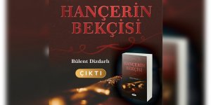 Dizdarlı’dan yeni roman “Hançerin Bekçisi”