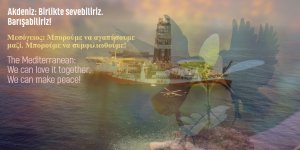 "Akdeniz: Birlikte sevebiliriz – Barışabiliriz"
