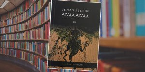 ‘Azala Azala’ isimli şiir kitabı çıktı