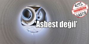“Su boruları asbest” iddialarını yetkililere sorduk