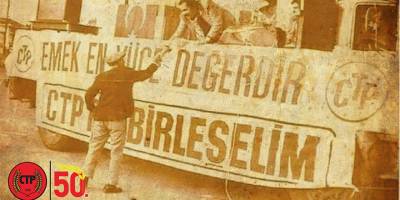 CTP 50 yaşında… “Barışın ve demokrasinin ve toplumsal gelişimin sigortası”