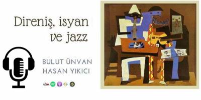 Podcast: Direniş, İsyan ve Jazz