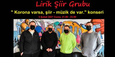 “Korona varsa, şiir-müzik de var” konseri