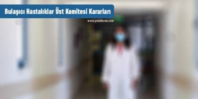 Bulaşıcı Hastalıklar Üst Kurulu kararları